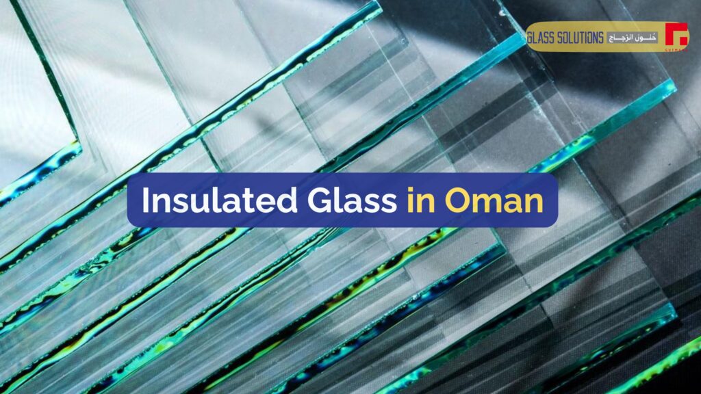 Insulated Glass in Oman