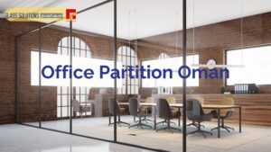 Office Partition Oman