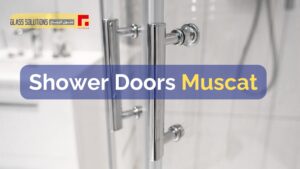 Shower Doors Muscat